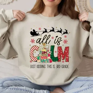 All Is Calm | Teacher Christmas Sweatshirt with Grade Level