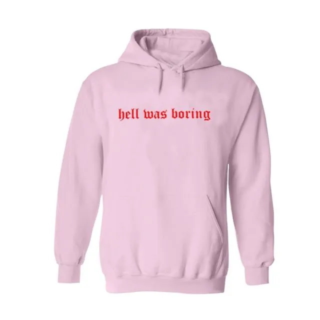 Hell Was Boring Hoodie