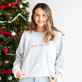 What the Elf Embroidered Gemma Crewneck Sweatshirt